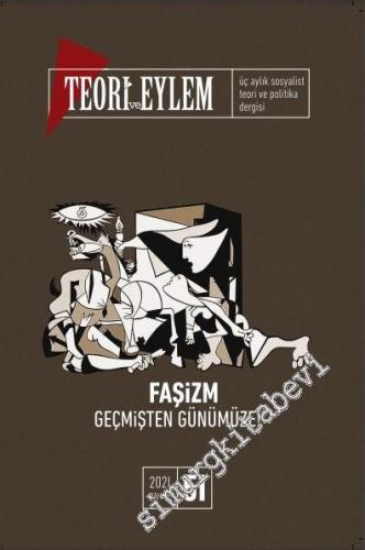 Teori ve Eylem Dergisi - Faşizm Geçmişten Günümüze - Sayı: 51 Bahar