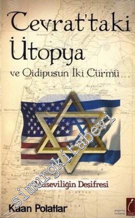 Tevrat'taki Ütopya ve Oidipus'un İki Cürmü : Museviliğin Deşifresi