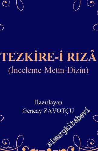 Tezkire-i Rıza : İnceleme - Metin - Dizin