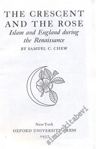 The Crescent and the Rose - Islam and England during the Renaissance F