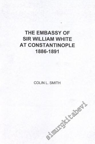 The Embassy of Sir William White at Constantinople 1886 - 1891 FOTOKOP