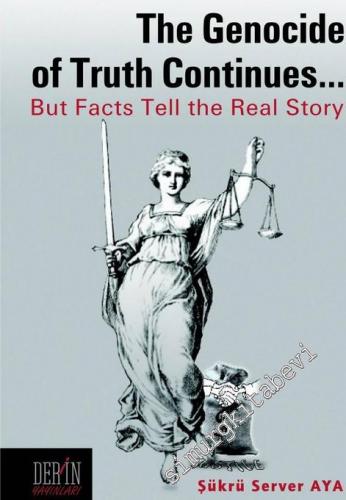 The Genocide of Truth Continues: But Facts Tell the Real Story