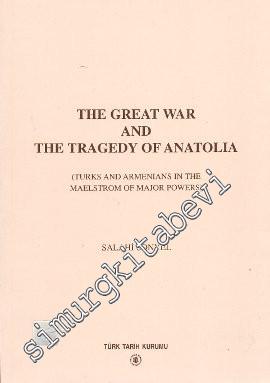 The Great War and the Tragedy of Anatolia: Turks and Armenians in the 