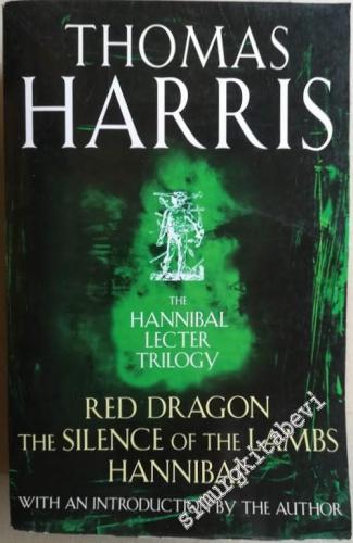 The Hannibal Lecter Trilogy: Red Dragon / The Silence of the Lambs / H