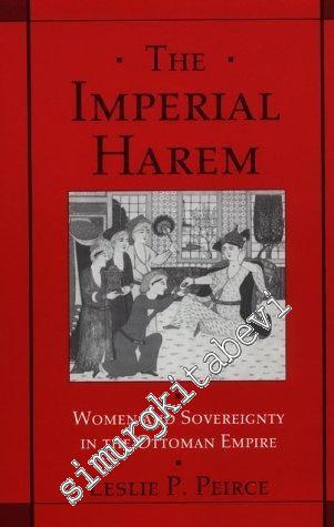 The Imperial Harem : Women and Sovereignty in the Ottoman Empire