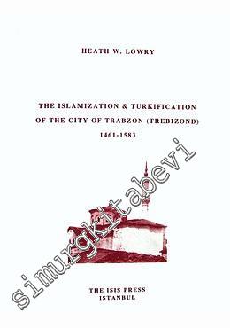 The Islamisation & Turkification of the City of Trabzon ( Trebizond ) 