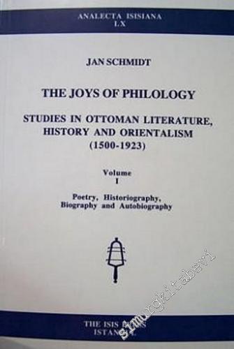 The Joys of Philology: Studies in Ottoman Literature, History and Orie