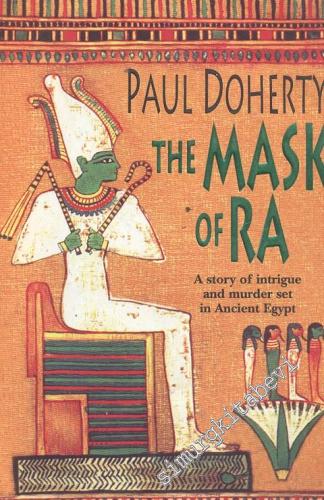 The Mask of Ra: A Story of Intrigue And Murder Set in Ancient Egypt