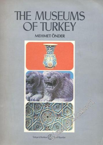 The Museums of Turkey And Examples of the Masterpieces in the Museums