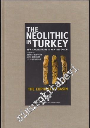 The Neolithic in Turkey 2: New Excavations and New Research - Central 