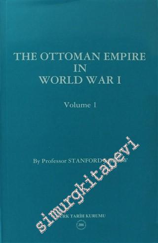 The Ottoman Empire in World War I: Prelude to War - Volume 1