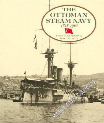 The Ottoman Steam Navy 1828 - 1923