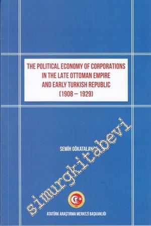 The Political Economy Of Corporations In The Late Ottoman Empire And E
