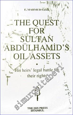 The Quest for Sultan Abdülhamid's Oil Assets: His Heirs' Legal Battle 