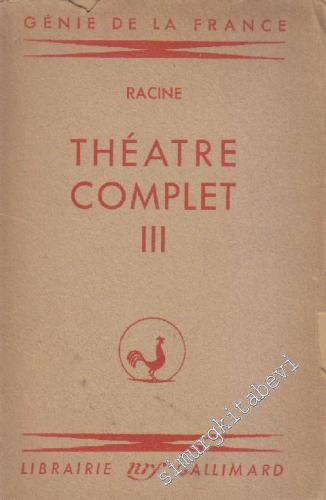 Theatre Complet Tome 3: Bajazet - Mithridate - Iphigenie