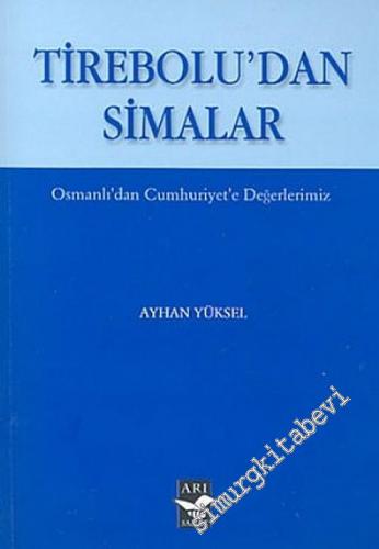 Tirebolu'dan Simalar: Osmanlı'dan Cumhuriyet'e Değerlerimiz