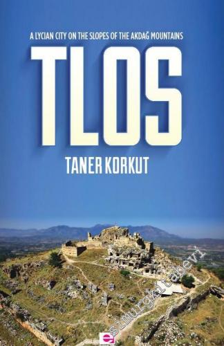 Tlos: A Lycian City on the Hillside of Akdağlar
