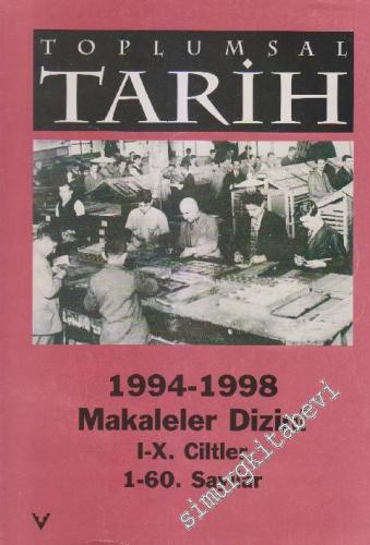 Toplumsal Tarih Dergisi 1994-1998 Makaleler Dizini, Cilt: 1 - 10; Sayı