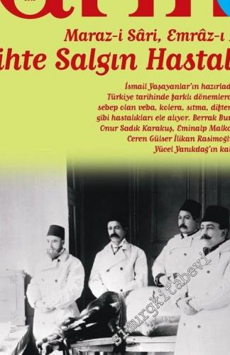 Toplumsal Tarih Dergisi - Dosya: Bir Nostaljinin Öyküsü: Maraz-ı Sârî,