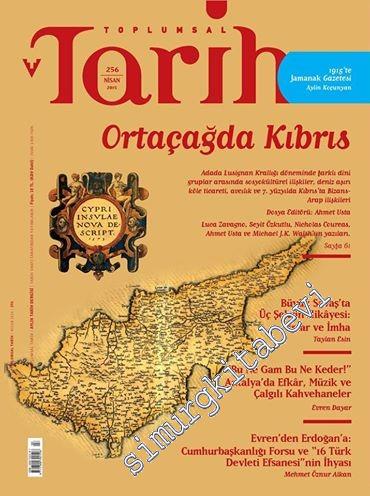 Toplumsal Tarih Dergisi - Dosya: Ortaçağ'da Kıbrıs - Sayı: 256 Nisan