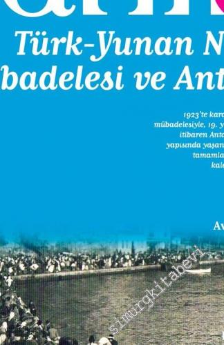 Toplumsal Tarih Dergisi - Dosya: Türk Yunan Nüfus Mübadelesi ve Antaly