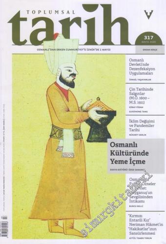 Toplumsal Tarih Dergisi - Osmanlı Kültüründe Yeme İçme - Sayı: 317 May