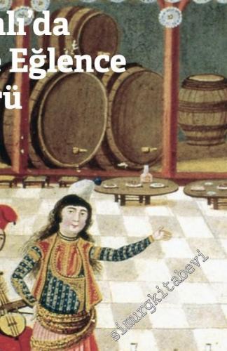 Toplumsal Tarih Dergisi - Osmanlı'da içki ve eğlence kültürü - Sayı: 3