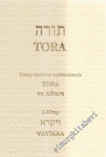 Tora 3. Kitap : Türkçe Çeviri ve Açıklamalarıyla Tora ve Aftara - Vayi