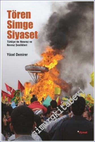 Tören, Simge, Siyaset: Türkiye'de Newroz ve Nevruz Kutlamaları