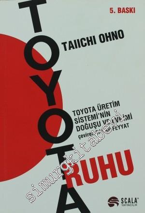 Toyota Ruhu: Toyota Üretim Sisteminin Doğuşu ve Evrimi