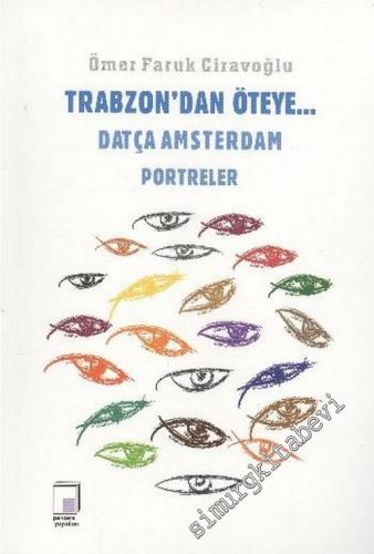 Trabzon'dan Öteye: Datça, Amsterdam - Portreler