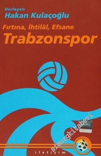 Trabzonspor : Fırtına, İhtilal, Efsane