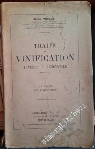 Traité de Vinification Pratique et Rationnelle - Tome I: Le Raisin, le