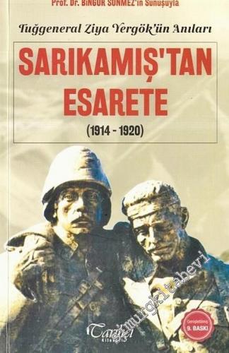 Tuğgeneral Ziya Yergök'ün Anıları - Sarıkamış'tan Esarete 1914 - 1920