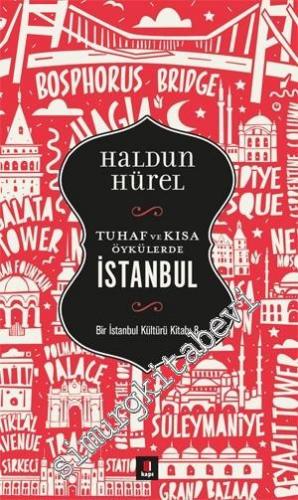 Tuhaf ve Kısa Öykülerde İstanbul - Bir İstanbul Kültürü Kitabı 8