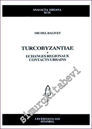 Turcobyzantiae Echanges Regionaux: Contacts Urbains