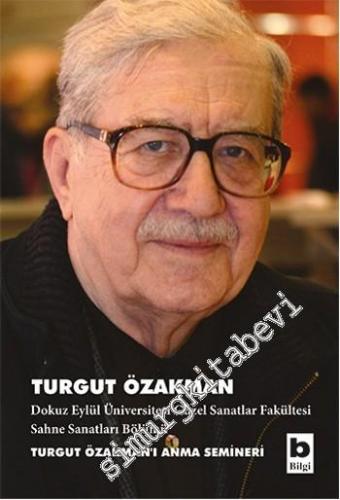 Turgut Özakman: Turgut Özakman'ı Anma Semineri - Dokuz Eylül Üniversit