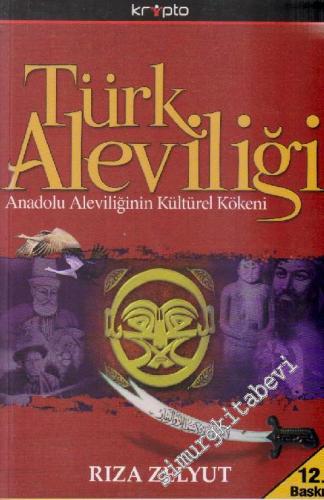 Türk Aleviliği : Anadolu Aleviliğinin Kültürel Kökeni
