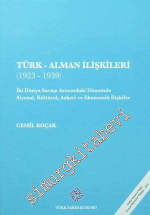 Türk - Alman İlişkileri 1923 - 1939: İki Dünya Savaşı Arasındaki Dönem