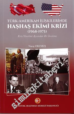 Türk - Amerikan İlişkilerinde Haşhaş Ekimi Krizi (1968 - 1975) Kriz Yö