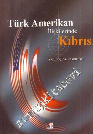 Türk - Amerikan İlişkilerinde Kıbrıs