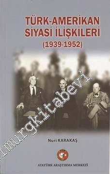 Türk-Amerikan Siyasi İlişkileri 1939-1952