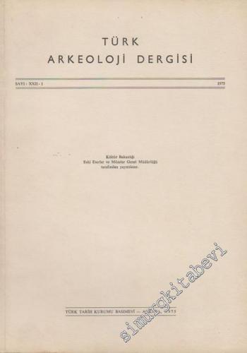 Türk Arkeoloji Dergisi - Sayı: 22 - 1, Yıl: 1975