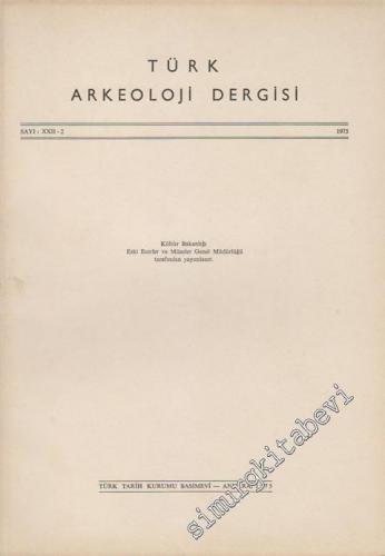 Türk Arkeoloji Dergisi - Sayı: 22 - 2, Yıl: 1975