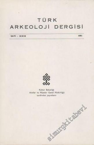 Türk Arkeoloji Dergisi - Sayı: 29, Yıl: 1991