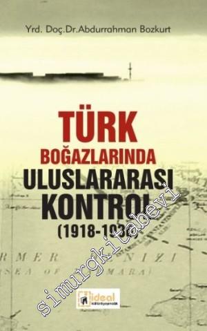 Türk Boğazlarında Uluslararası Kontrol 1918 - 1936