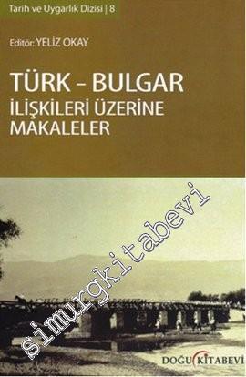 Türk Bulgar İlişkileri Üzerine Makaleler