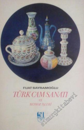 Türk Cam Sanatı ve Beykoz İşleri