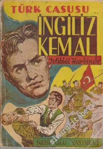 Türk Casusu İngiliz Kemal İstiklal Harbinde ( Cilt: I )