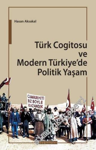 Türk Cogitosu ve Modern Türkiye'de Politik Yaşam